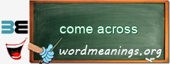 WordMeaning blackboard for come across